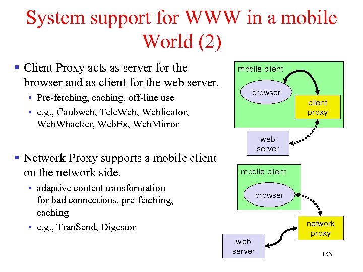 System support for WWW in a mobile World (2) § Client Proxy acts as