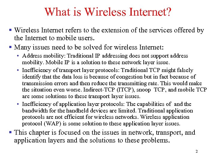 What is Wireless Internet? § Wireless Internet refers to the extension of the services