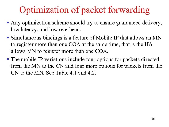 Optimization of packet forwarding § Any optimization scheme should try to ensure guaranteed delivery,