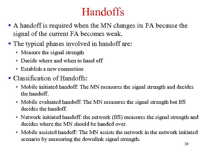 Handoffs § A handoff is required when the MN changes its FA because the