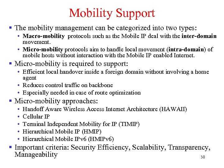 Mobility Support § The mobility management can be categorized into two types: • Macro-mobility