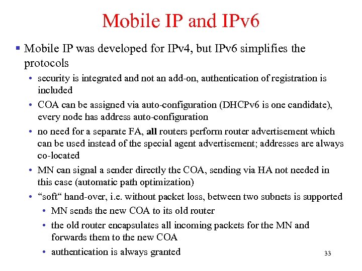 Mobile IP and IPv 6 § Mobile IP was developed for IPv 4, but
