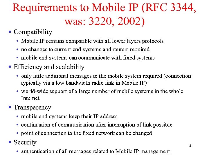 Requirements to Mobile IP (RFC 3344, was: 3220, 2002) § Compatibility • Mobile IP