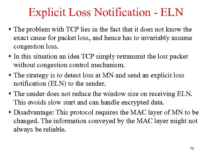 Explicit Loss Notification - ELN § The problem with TCP lies in the fact