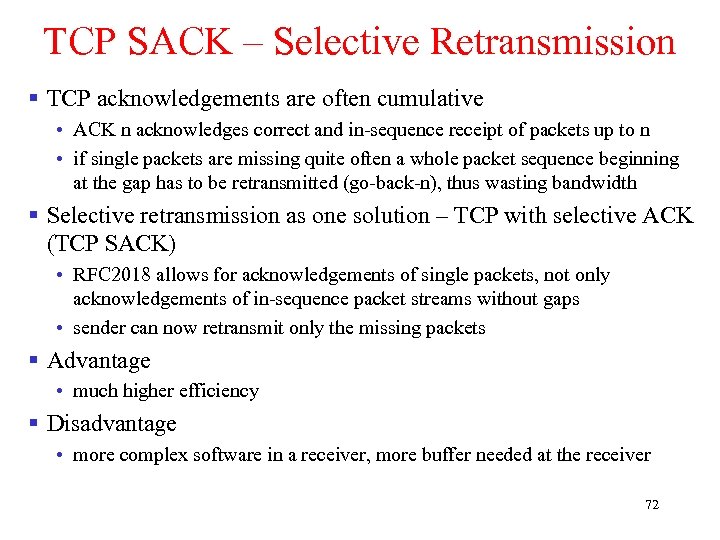 TCP SACK – Selective Retransmission § TCP acknowledgements are often cumulative • ACK n