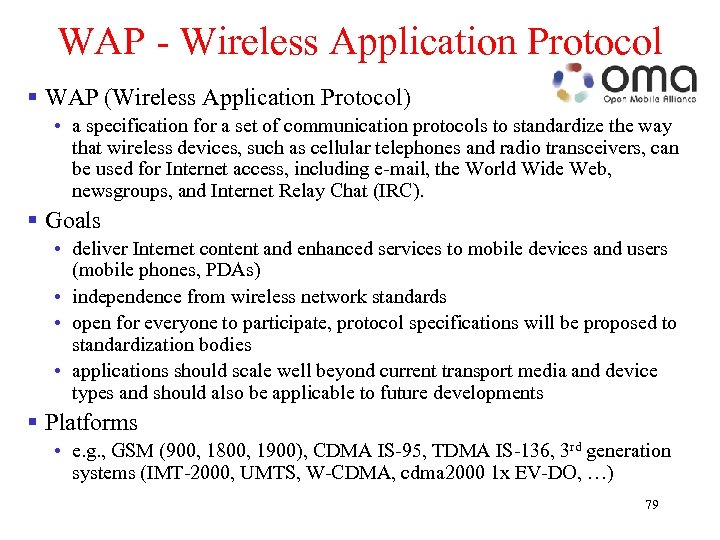WAP - Wireless Application Protocol § WAP (Wireless Application Protocol) • a specification for