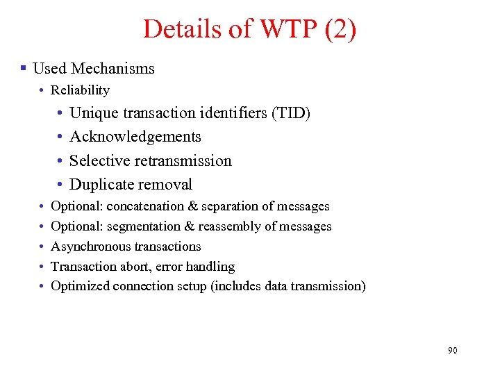 Details of WTP (2) § Used Mechanisms • Reliability • • • Unique transaction