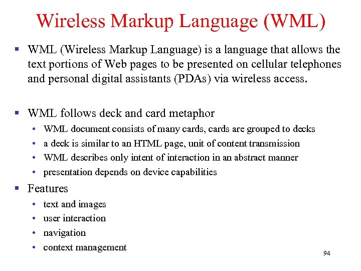 Wireless Markup Language (WML) § WML (Wireless Markup Language) is a language that allows