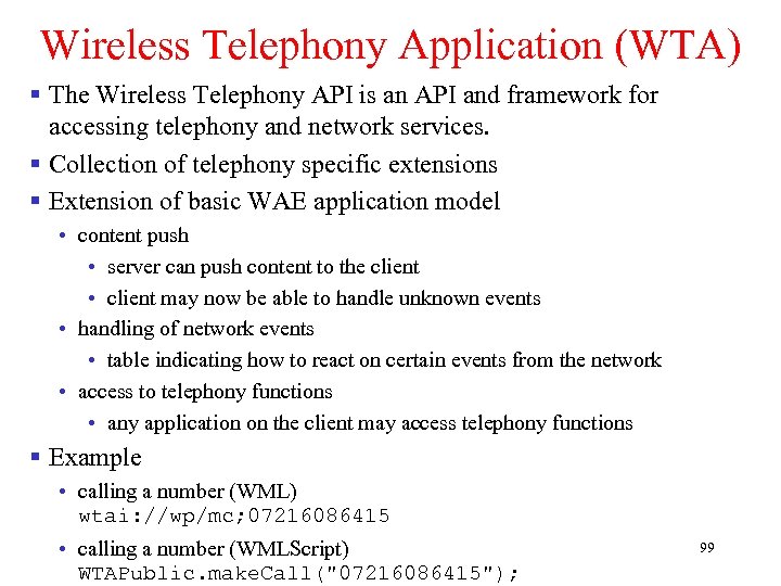 Wireless Telephony Application (WTA) § The Wireless Telephony API is an API and framework
