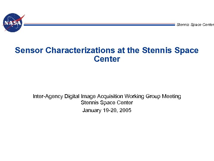 Stennis Space Center Sensor Characterizations at the Stennis Space Center Inter-Agency Digital Image Acquisition