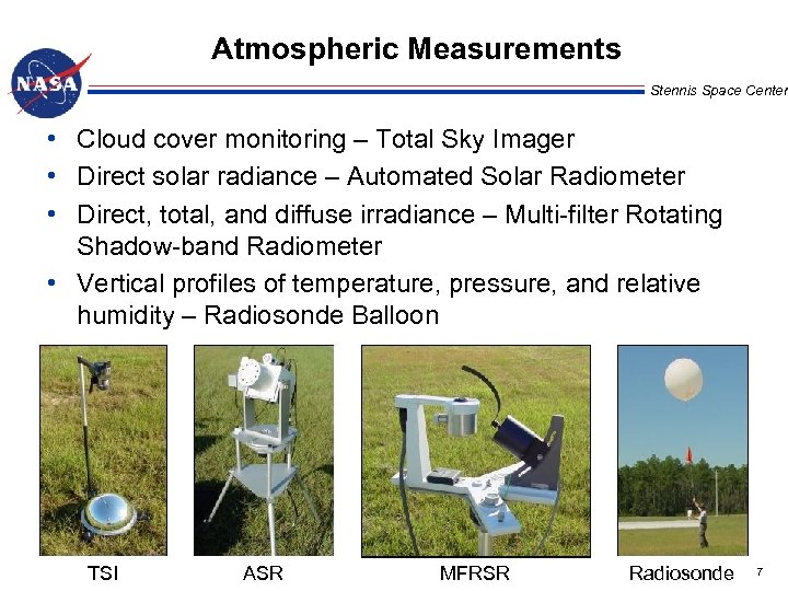 Atmospheric Measurements Stennis Space Center • Cloud cover monitoring – Total Sky Imager •