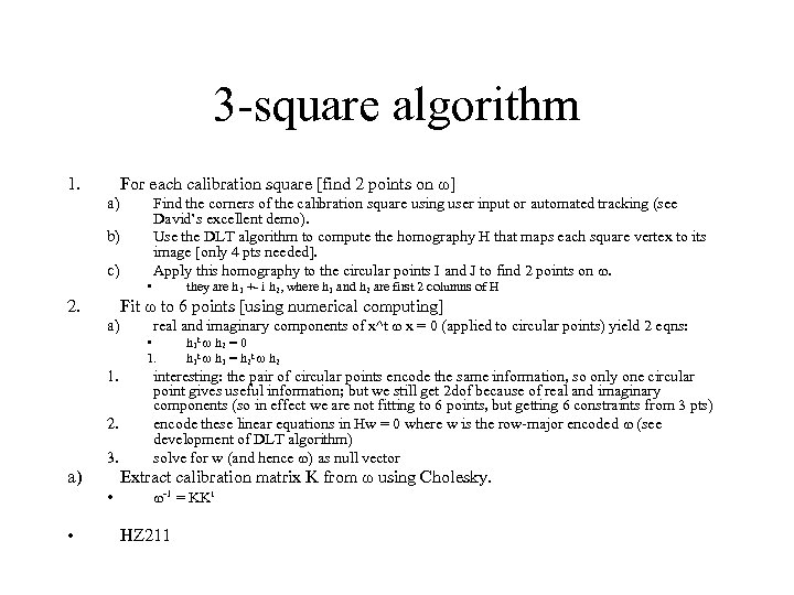 3 -square algorithm 1. For each calibration square [find 2 points on ω] a)