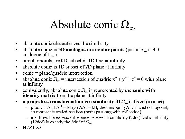 Absolute conic Ω∞ • absolute conic characterizes the similarity • absolute conic is 3