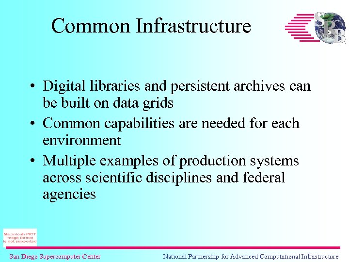 Common Infrastructure • Digital libraries and persistent archives can be built on data grids
