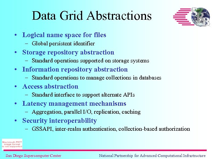 Data Grid Abstractions • Logical name space for files – Global persistent identifier •