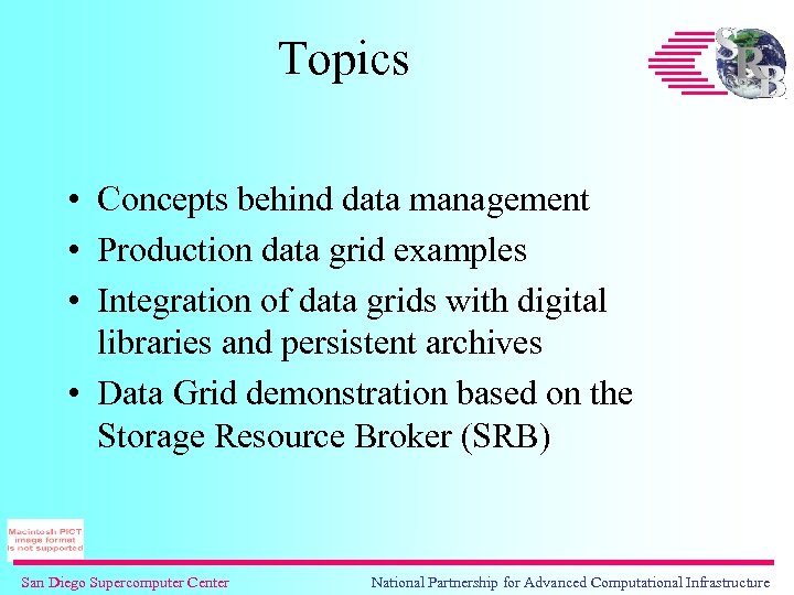 Topics • Concepts behind data management • Production data grid examples • Integration of