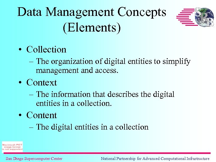 Data Management Concepts (Elements) • Collection – The organization of digital entities to simplify