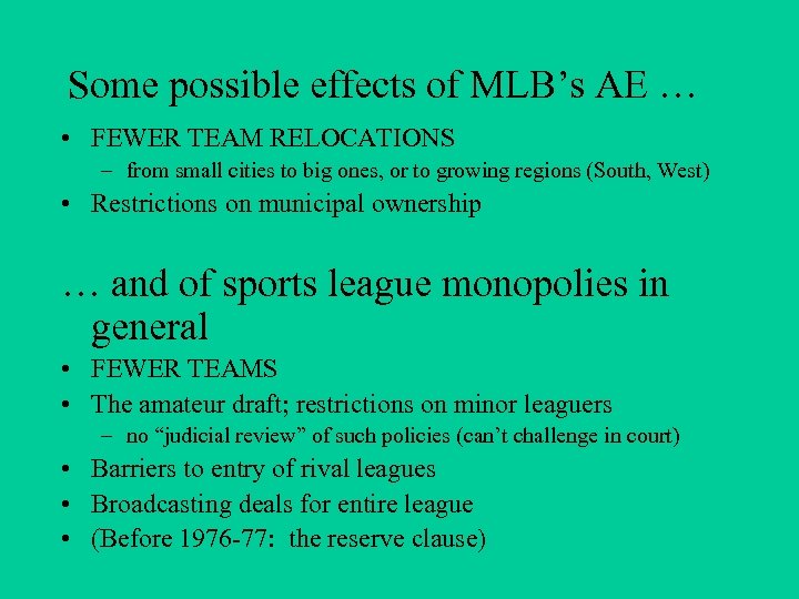 Some possible effects of MLB’s AE … • FEWER TEAM RELOCATIONS – from small