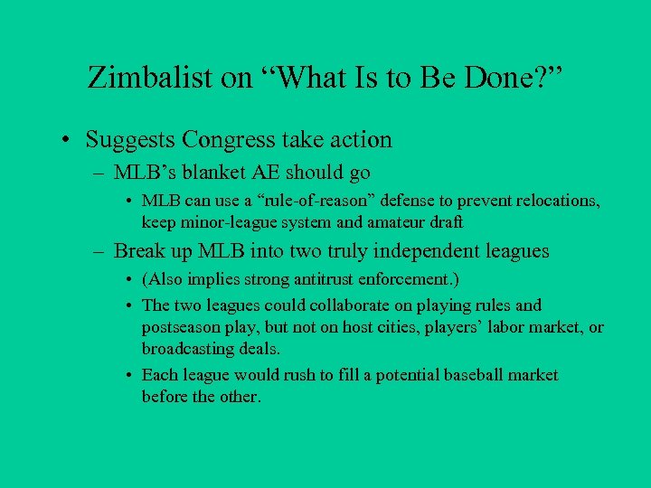 Zimbalist on “What Is to Be Done? ” • Suggests Congress take action –