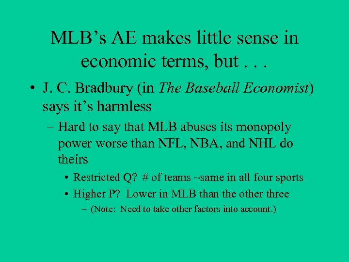 MLB’s AE makes little sense in economic terms, but. . . • J. C.