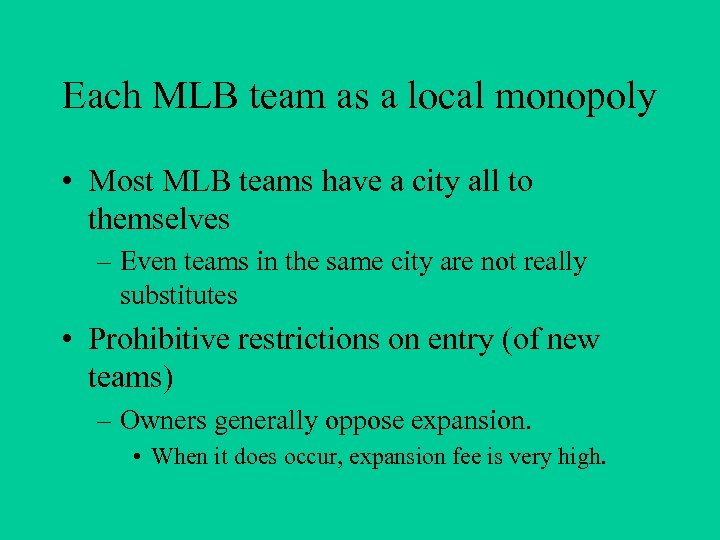 Each MLB team as a local monopoly • Most MLB teams have a city