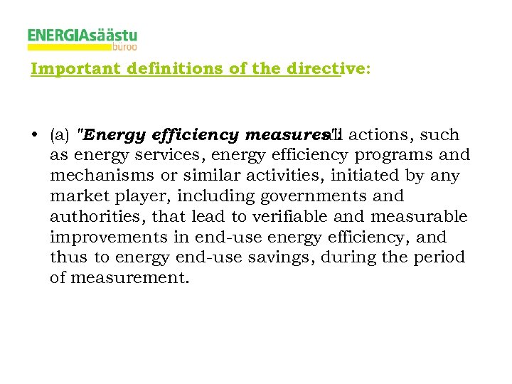 Important definitions of the directive: • (a) 