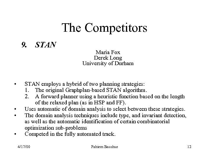 The Competitors 9. STAN • • Maria Fox Derek Long University of Durham STAN