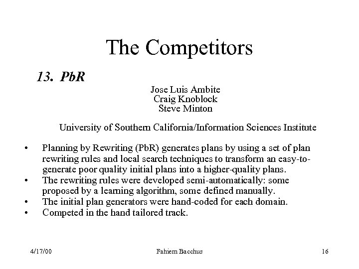 The Competitors 13. Pb. R Jose Luis Ambite Craig Knoblock Steve Minton University of