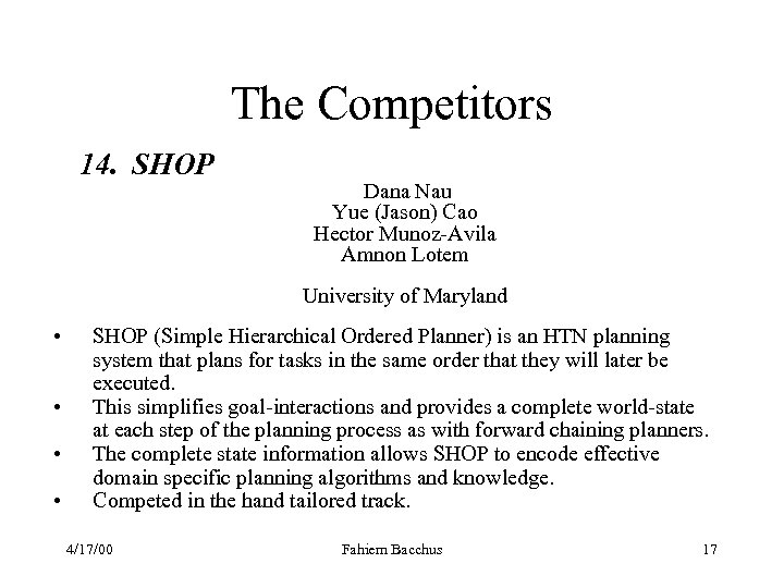 The Competitors 14. SHOP Dana Nau Yue (Jason) Cao Hector Munoz-Avila Amnon Lotem University