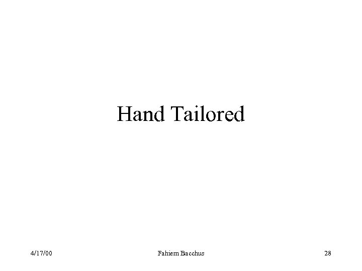 Hand Tailored 4/17/00 Fahiem Bacchus 28 