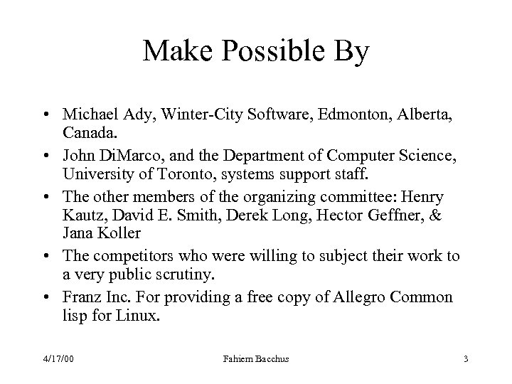 Make Possible By • Michael Ady, Winter-City Software, Edmonton, Alberta, Canada. • John Di.