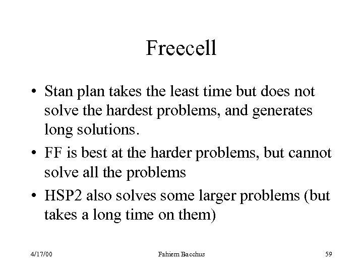 Freecell • Stan plan takes the least time but does not solve the hardest