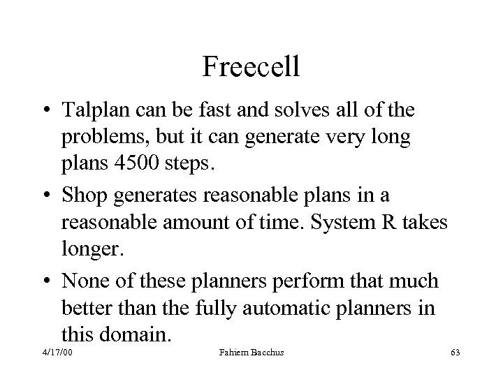 Freecell • Talplan can be fast and solves all of the problems, but it