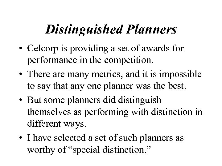 Distinguished Planners • Celcorp is providing a set of awards for performance in the