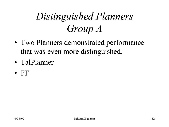 Distinguished Planners Group A • Two Planners demonstrated performance that was even more distinguished.