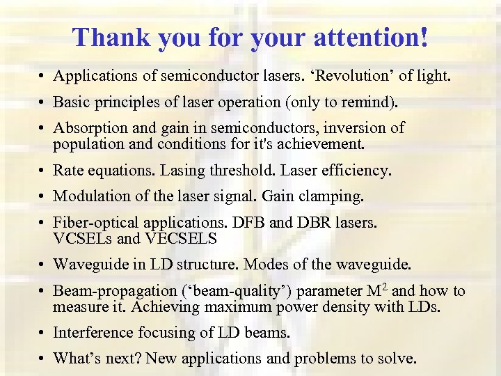 Thank you for your attention! • Applications of semiconductor lasers. ‘Revolution’ of light. •
