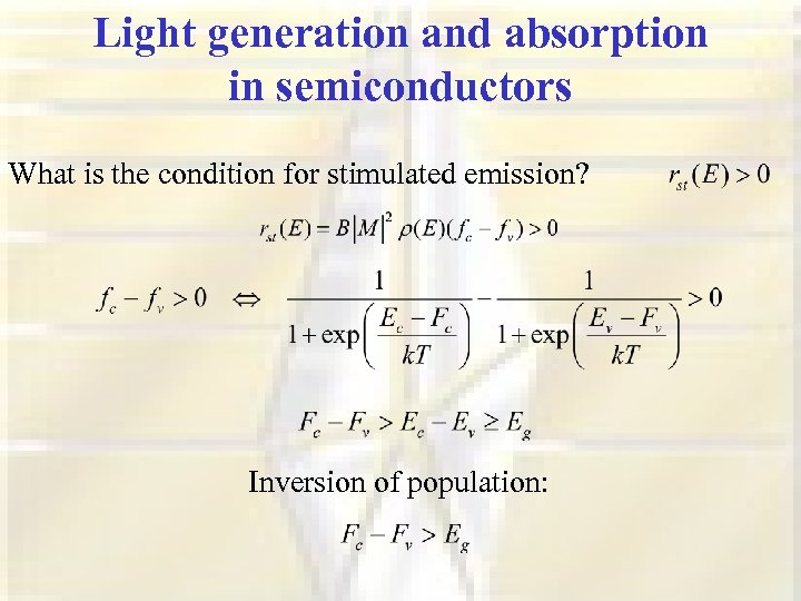 Light generation and absorption in semiconductors What is the condition for stimulated emission? Inversion