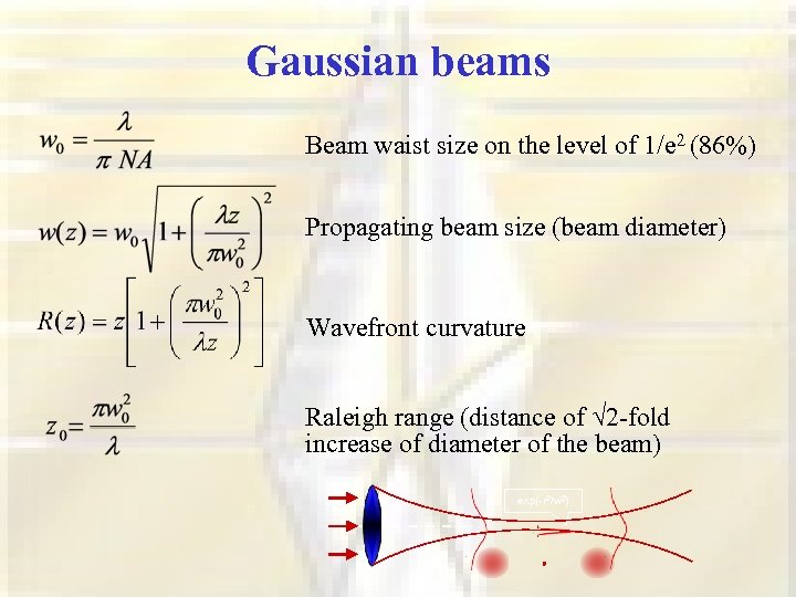 Gaussian beams Beam waist size on the level of 1/e 2 (86%) Propagating beam