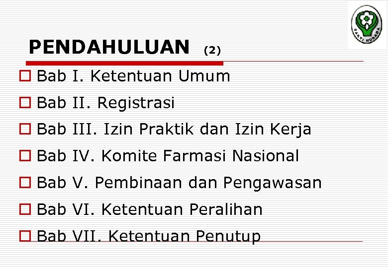 PENDAHULUAN (2) o Bab I. Ketentuan Umum o Bab II. Registrasi o Bab III.