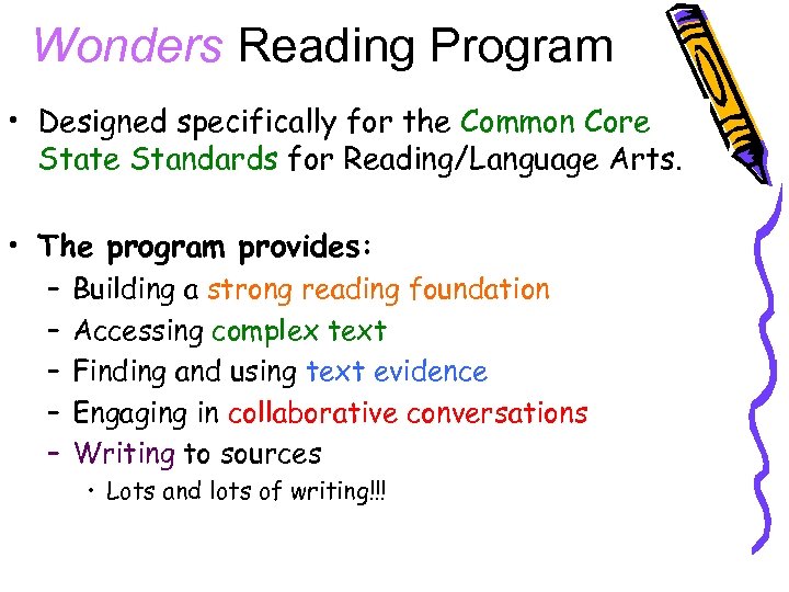 Wonders Reading Program • Designed specifically for the Common Core State Standards for Reading/Language