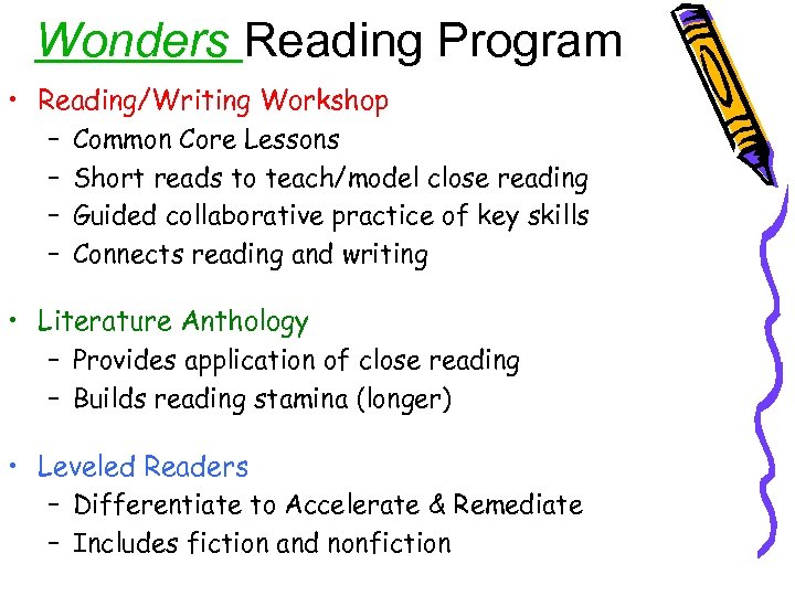 Wonders Reading Program • Reading/Writing Workshop – Common Core Lessons – Short reads to