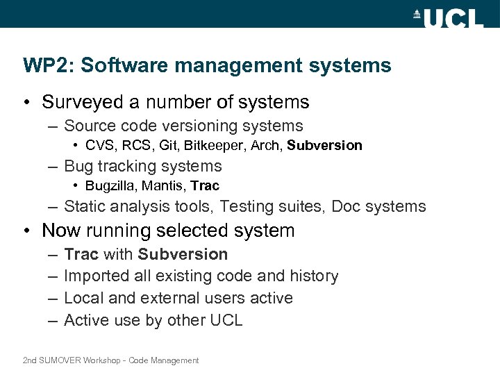 WP 2: Software management systems • Surveyed a number of systems – Source code