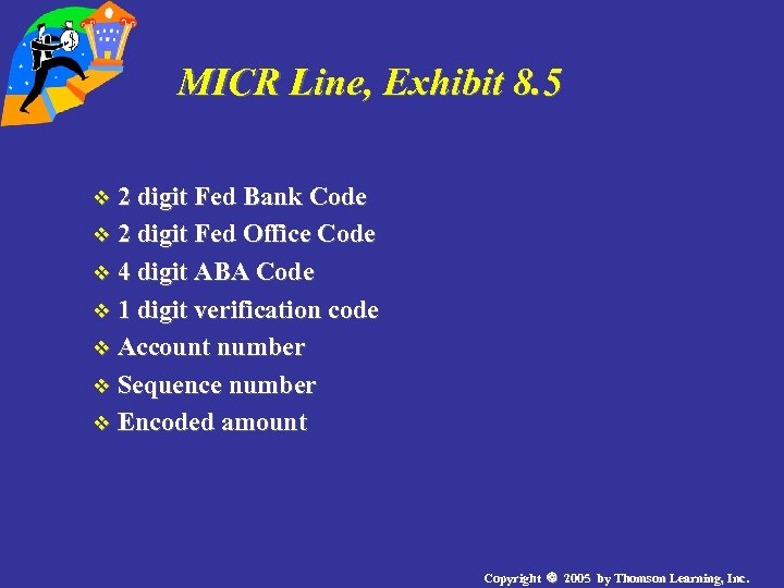 MICR Line, Exhibit 8. 5 v 2 digit Fed Bank Code v 2 digit