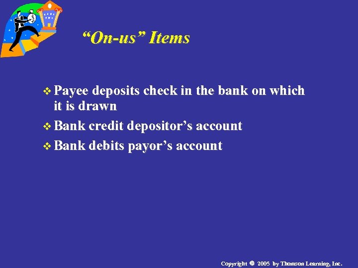 “On-us” Items v Payee deposits check in the bank on which it is drawn