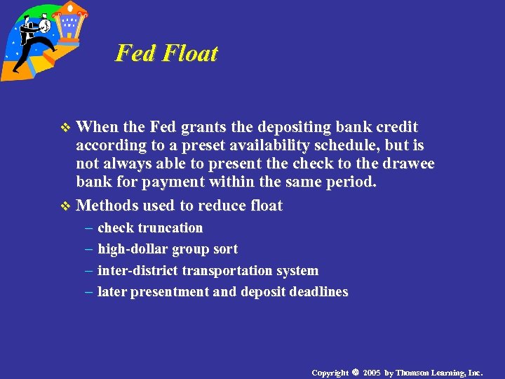 Fed Float v When the Fed grants the depositing bank credit according to a