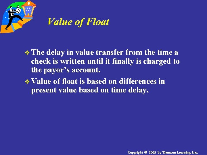 Value of Float v The delay in value transfer from the time a check