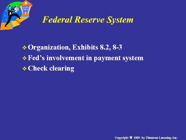 Federal Reserve System v Organization, Exhibits 8. 2, 8 -3 v Fed’s involvement in