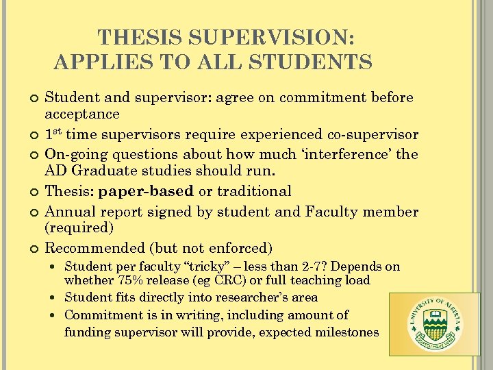 THESIS SUPERVISION: APPLIES TO ALL STUDENTS Student and supervisor: agree on commitment before acceptance