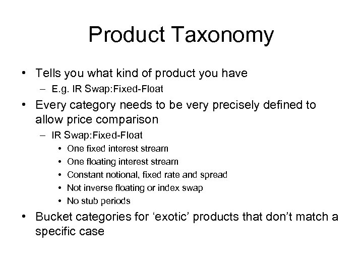 Product Taxonomy • Tells you what kind of product you have – E. g.