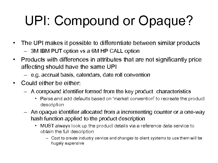 UPI: Compound or Opaque? • The UPI makes it possible to differentiate between similar